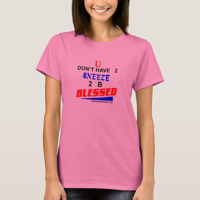 T-shirt U n'ont pas 2 l'éternuement 2 b béni (Devant)