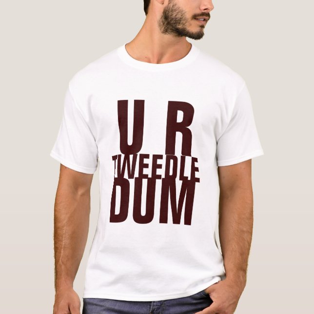 T-SHIRT U R TWEEDLE DUM (Devant)