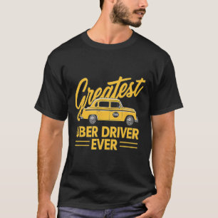 T-shirt Uber Driver Ever Uber Driver Funny
