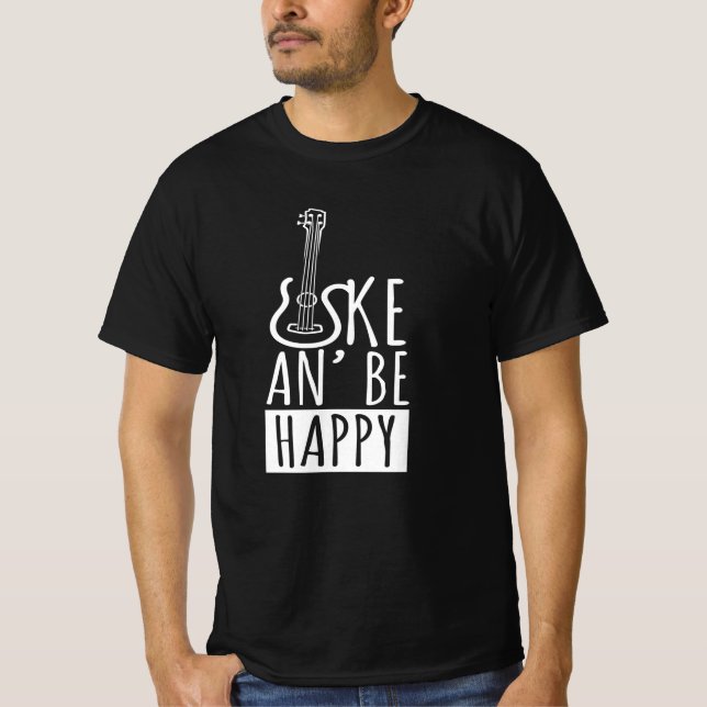 T-shirt Uke An Be Happy Ukulele Guitar Music (Devant)