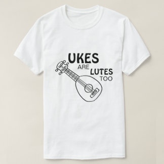 T-shirt Ukulélé drôle, "Les ukes sont aussi des luths"