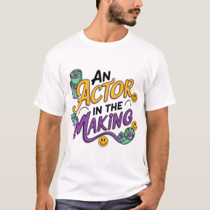 T-shirt Un acteur en devenir