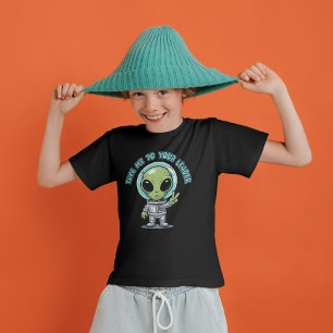 T-shirt Un Alien mignon emmène-moi au dessin de votre lead