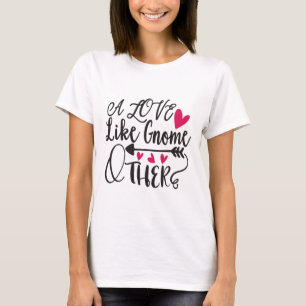 T-shirt Un Amour Comme Gnome Autre Valentine