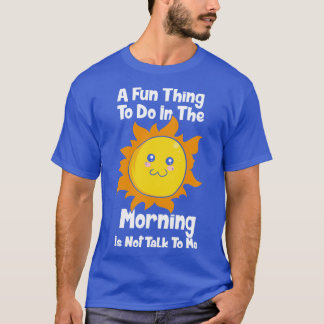 T-shirt Un Amusement À Faire Le Matin