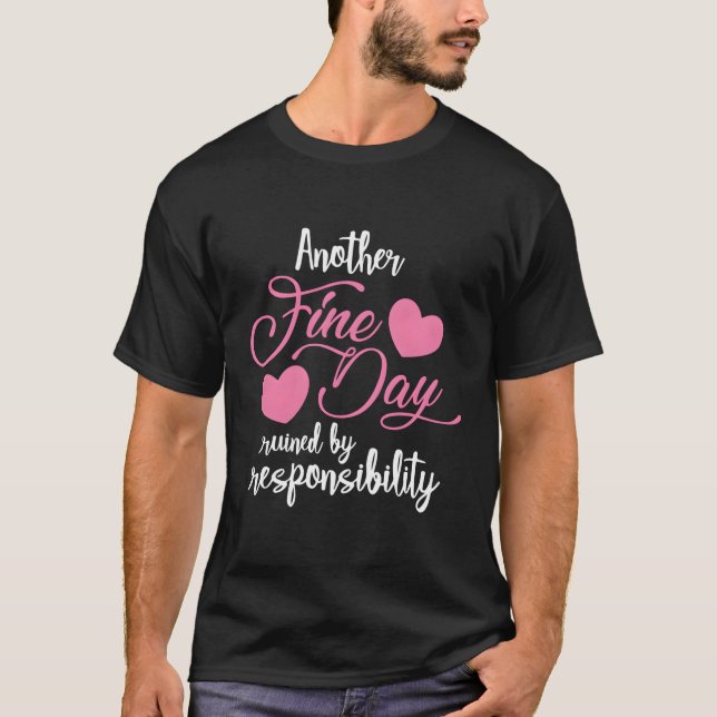 T-shirt Un Autre Beau Jour Gâché Par La Tête De Responsabi (Devant)