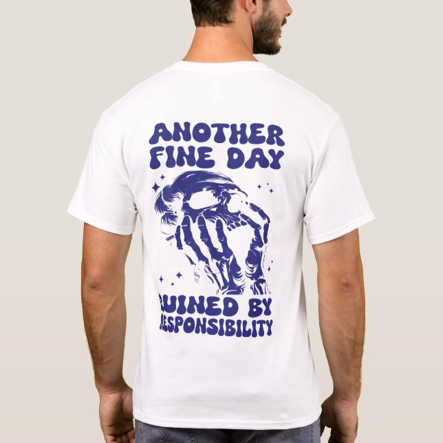 T-shirt Un Autre Beau Jour Ruiné Par La Responsabilité Drô (Dos)