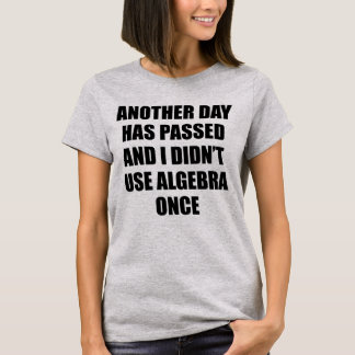 T-SHIRT UN AUTRE JOUR A PASSÉ ET JE N'AI PAS EMPLOYÉ