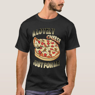 T-shirt Un Beau Fromage Juste Pour Moi Pizza Drôle