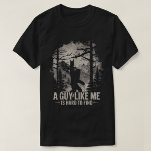 T-shirt Un Bigfoot Drôle Un Mec Comme Moi Est Dur à Trouve