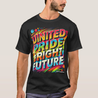 T-shirt Un brillant avenir à la fierté unie
