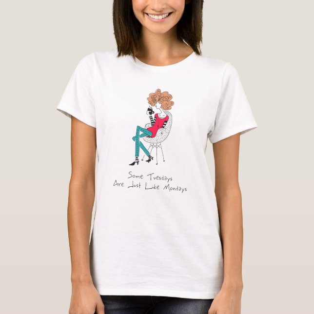 T-shirt Un certain mardi a lieu juste comme lundi (Devant)