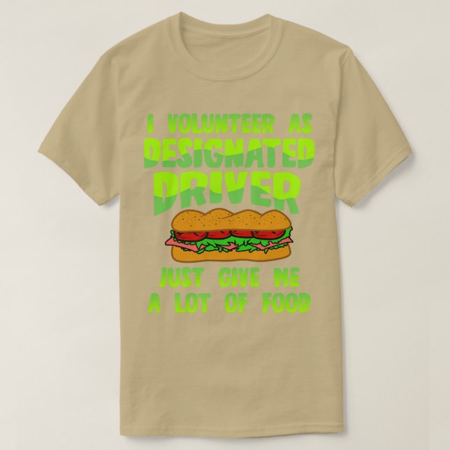 T-shirt Un chauffeur désigné me donne de la nourriture (Design devant)