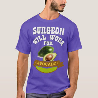 T-shirt Un chirurgien va travailler pour Avocado