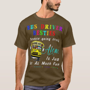 T-shirt Un Conducteur De Bus Bestie Parce Qu'Aller Drôle D