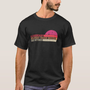 T-shirt Un Conducteur De Camion De Livraison Légendaire A 
