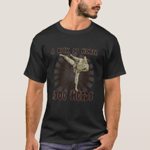 T-shirt Un coup de pied 1000 mots Karaté Sarcasme Jeu de