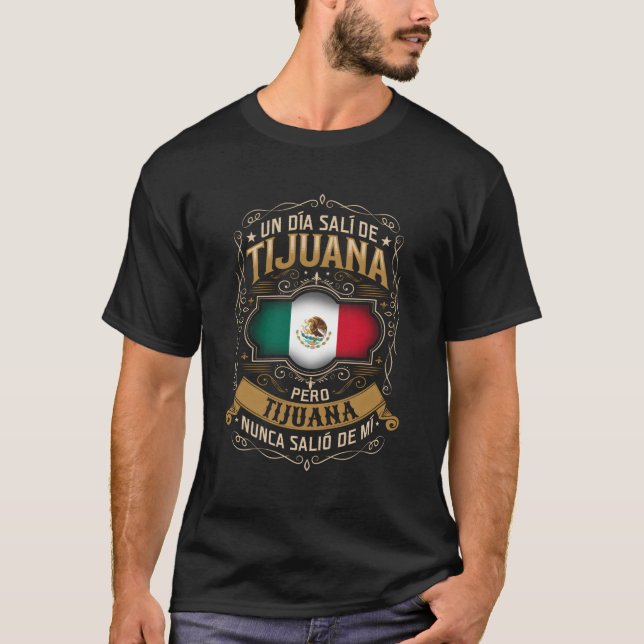 T-shirt Un Dã A Salã De Tijuana Pero Tijuana Nunca Saliã³ (Devant)