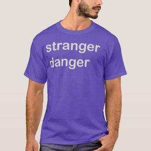 T-shirt Un danger plus étrange