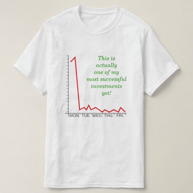 T-shirt "... un de mes investissements les plus réussis à  (Design devant)
