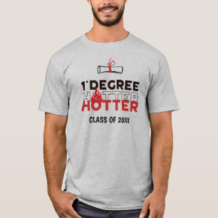 T-shirt Un Degré Hotter Funny Graduation