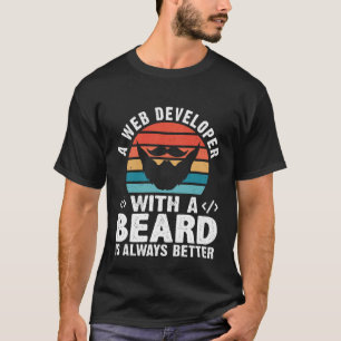 T-shirt Un développeur Web avec une barbe est toujours mei