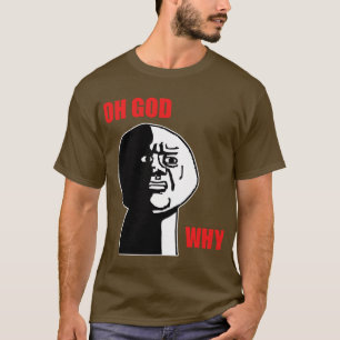 T-SHIRT UN DIEU DE L'OH POURQUOI
