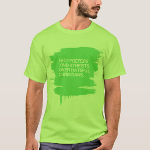 T-SHIRT UN DIEU PRÉFÈRE LES ATHÉES AIMABLES
