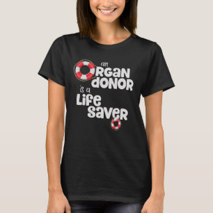 T-shirt Un donneur d'organes est un sauveur de vie