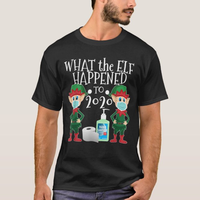 T-shirt Un elfe de Noël 2020 amusant - Ce qu'il s'est pass (Devant)