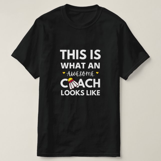 T-shirt Un Entraîneur de Badminton génial Citation amusant (Design devant)