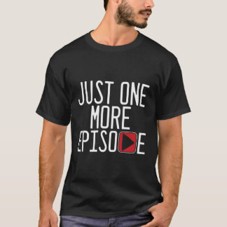 T-shirt Un Épisode de plus Écouter Tv Regarder la série té