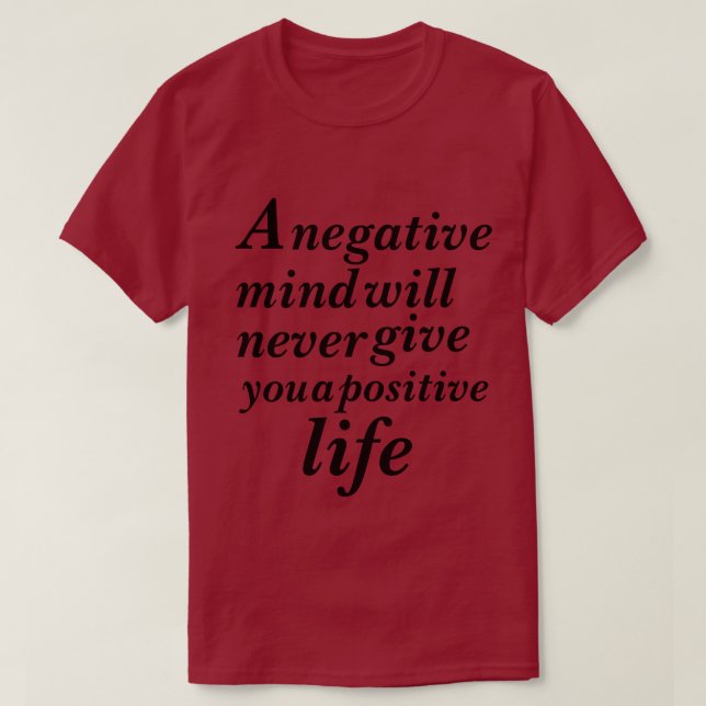 T-shirt Un esprit négatif ne vous donnera jamais de positi (Design devant)