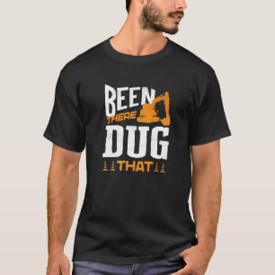 T-shirt Un Excavateur D'Équipement Lourd Y A Été Creusé