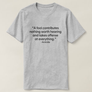 T-SHIRT UN FOOL NE CONTRIBUE À RIEN D'AUDIT ARISTOTLE