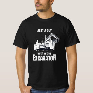 T-shirt Un Gars Avec Une Grosse Excavatrice Fantastique Ou