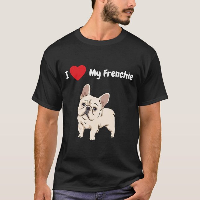 T-shirt Un Grand J'Aime Mon Frenchie Pour Ce Chien De Fer  (Devant)