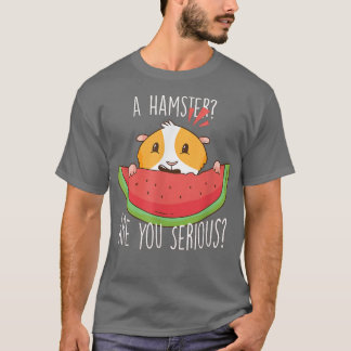 T-shirt Un hamster êtes-vous un porc de Guinée sérieux