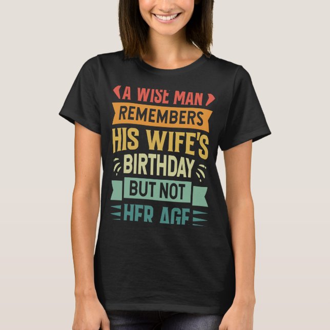 T-shirt Un homme sage se souvient de l'anniversaire de sa  (Devant)
