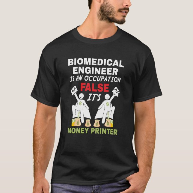 T-shirt Un ingénieur biomédical peut imprimer de l&#x27;argent (Devant)