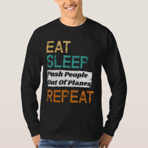 T-shirt Un Instructeur De Skydiving Mange Le Sommeil Pouss