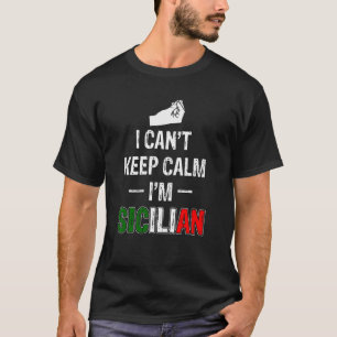 T-shirt Un Italien sicilien ne peut pas garder son calme