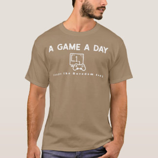 T-shirt Un jeu par jour garde l'ennui loin d'être drôle