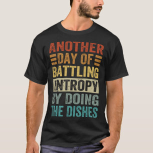 T-shirt Un Jour De Plus Pour Lutter Contre L'Entropie En F