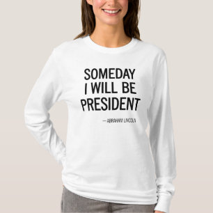 T-shirt Un jour je serai le Président Quote
