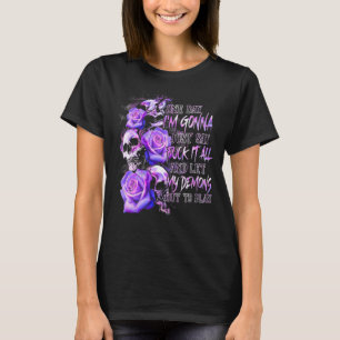 T-shirt Un jour, je vais juste dire F Ck Tout et laisser m