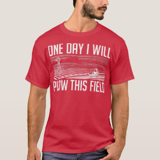 T-shirt Un Jour, Je Vais Pousser Cet Agriculteur Agricole 