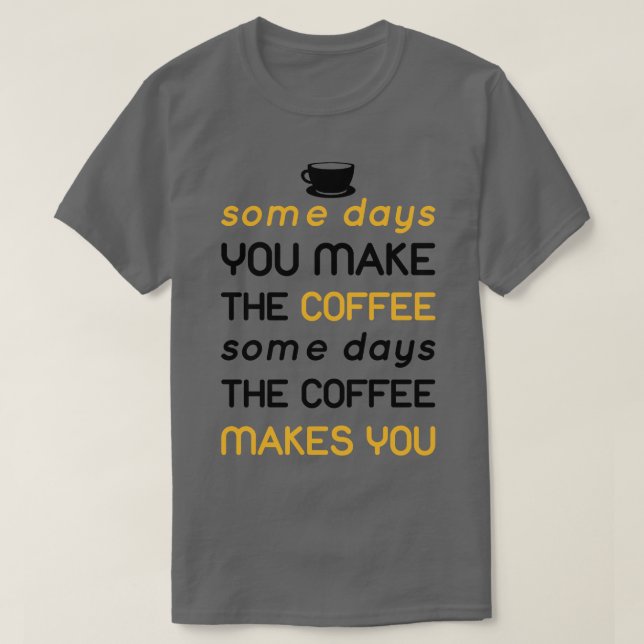 T-shirt un jour le café vous fait (Design devant)