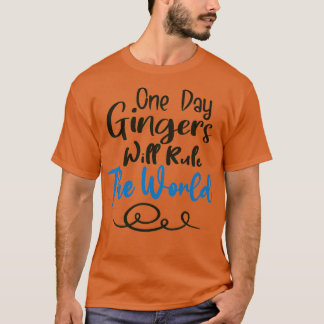 T-shirt Un Jour, Les Gingers Régneront Le Monde 17