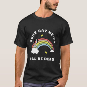T-shirt Un Jour, Nous Serons Tous Mort, Existentiels, Fris